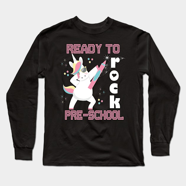 Dabbing Unicorn Ready To Rock Pre-School 1st Day Of School Long Sleeve T-Shirt by Kimmicsts